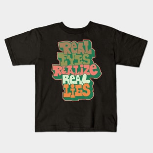 Real Eyes Realize Real Lies: Uncover Truth with My Typography Design Kids T-Shirt